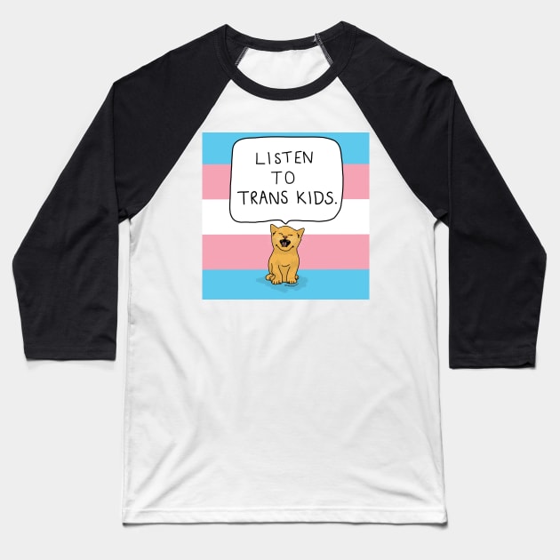 Listen to trans kids Baseball T-Shirt by makedaisychains